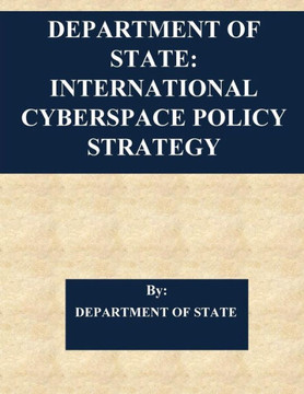 Department Of State: International Cyberspace Policy Strategy