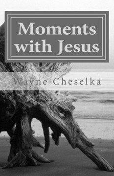 Moments With Jesus Moments With Jesus