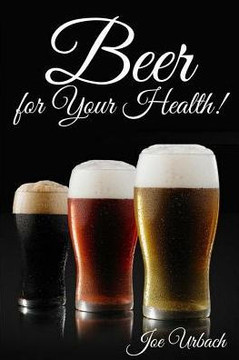 Beer, For Your Health!