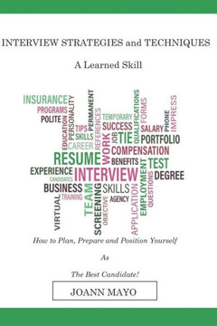 Interview Strategies And Techniques: A Learned Skill