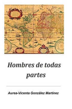 Hombres De Todas Partes (Spanish Edition)