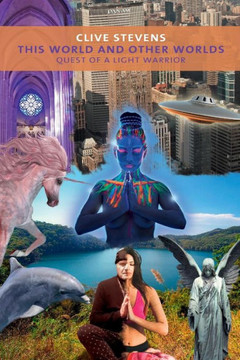 This World And Other Worlds: Quest Of A Light Warrior