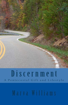 Discernment: A Pentecostal Gift And Lifestyle (Destiny Or Distraction)