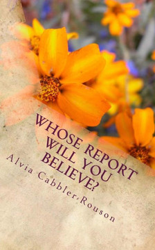 Whose Report Will You Believe?: A 30 Day Devotional Whose Report Will You Believe?: A 30 Day Devotional