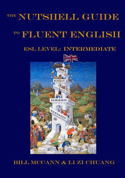 The Nutshell Guide To Fluent English Ii: Esl Level: Intermediate