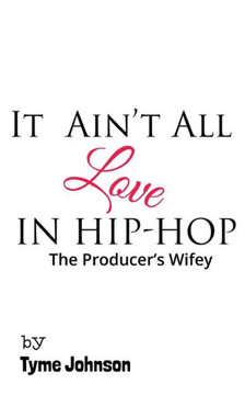 It Ain'T All Love In Hip-Hop: The Producers Wifey