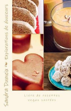 Livre De Recettes Vegan Sucr?s (French Edition)