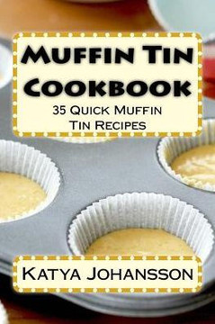 Muffin Tin Cookbook: 35 Quick Muffin Tin Recipes