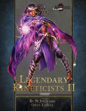 Legendary Kineticists Ii
