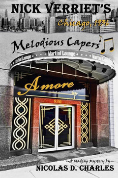 Nick Verriet'S Melodious Capers: Chicago 1936 (Nick Verriet P.I.)