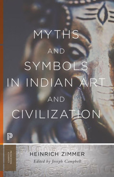 Myths And Symbols In Indian Art And Civilization (Princeton Classics, 29)
