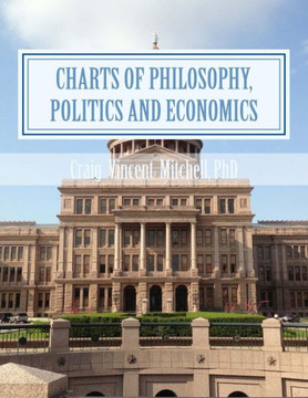 Charts Of Philosophy, Politics And Economics: Quick References For Political Science And Public Policy