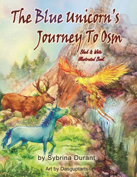 The Blue Unicorn'S Journey To Osm Black And White: Unicorn Coloring Book