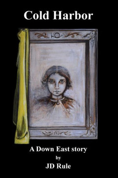 Cold Harbor: A Down East Story