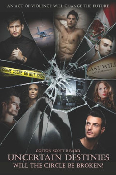Uncertain Destinies: Will The Circle Be Broken? (Volume 1)
