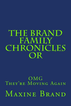 The Brand Family Chronicles Or Omg They'Re Moving Again!