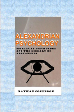 Alexandrian Psychology: Spiritual Psychology And The Library Of Alexandria
