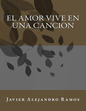 El Amor Vive En Una Cancion (Spanish Edition)