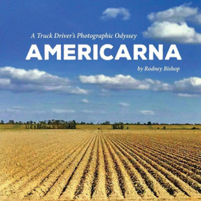 Americarna: A Truck Driver'S Photographic Odyssey