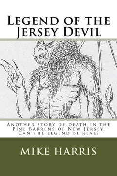 Legend Of The Jersey Devil: Another Story Of Death In The Pine Barrens Of New Jersey. Can The Legend Be Real?