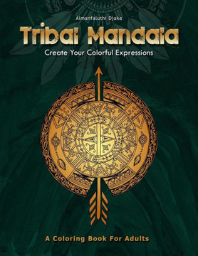 Tribal Mandala: Create Your Colorful Expressions Tribal Mandala: Create Your Colorful Expressions