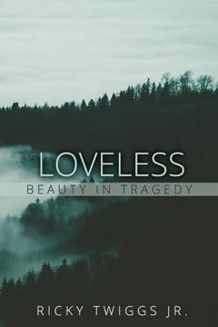 Loveless: Beauty In Tragedy