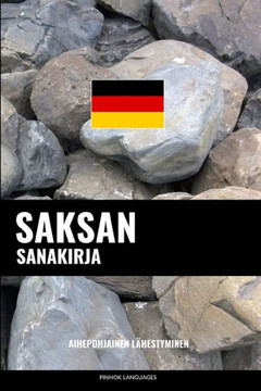 Saksan Sanakirja: Aihepohjainen L?estyminen (Finnish Edition)