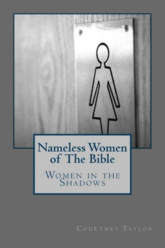 Women In The Shadows:: Nameless Women In The Bible