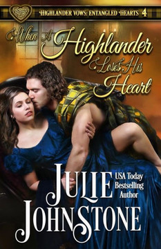 When A Highlander Loses His Heart (Highlander Vows- Entangled Hearts)