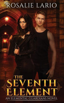 The Seventh Element (Elemental Guardians) (Volume 1)