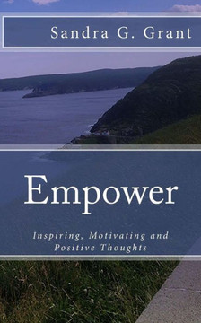 Empower: Inspiring, Motivating And Positive Thoughts