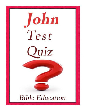 John Bible Quiz: Test Your Knowledge