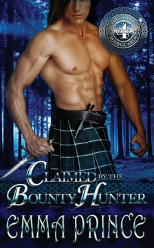 Claimed By The Bounty Hunter (Highland Bodyguards, Book 4)