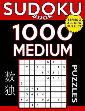 Sudoku Book 1,000 Medium Puzzles: Sudoku Puzzle Book With Only One Level Of Difficulty (Sudoku Book Series 2)