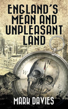 England'S Mean And Unpleasant Land: The Second Apocalypse Novel