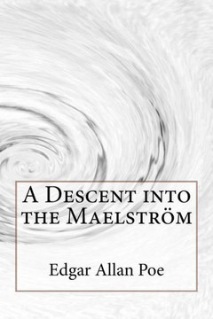 A Descent Into The Maelstr? Edgar Allan Poe