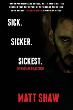 Sick. Sicker. Sickest: The Bastard Collection