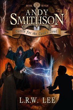 Battle For The Land'S Soul: Teen & Young Adult Epic Fantasy (Andy Smithson Series)