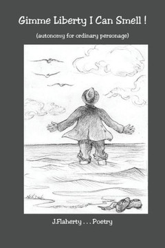 Gimme Liberty I Can Smell !: (Autonomy For Ordinary Personage) Gimme Liberty I Can Smell !: (Autonomy For Ordinary Personage)