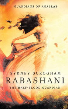 Rabashani: The Half-Blood Guardian (Guardians Of Agalrae)