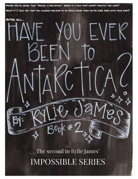 Have You Ever Been To Antarctica? (Impossible Series)