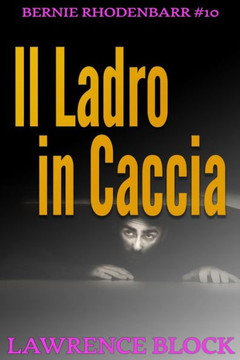 Il Ladro In Caccia (Bernie Rhodenbarr) (Italian Edition)