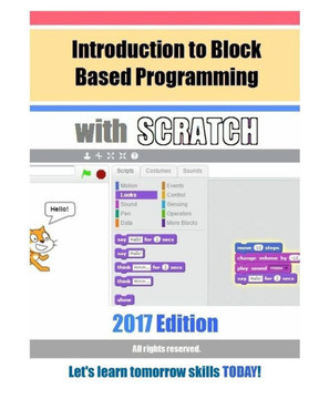 Introduction To Block Based Programming With Scratch: 2017 Edition
