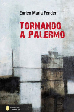 Tornando A Palermo: Romanzo (Italian Edition)