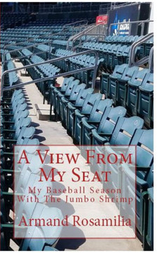 A View From My Seat: My Baseball Season With The Jumbo Shrimp
