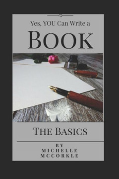 Yes, You Can Write A Book: The Basics