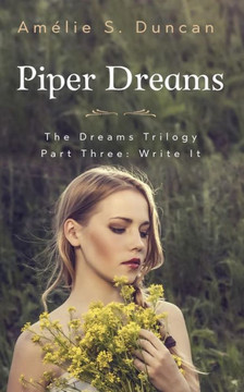 Piper Dreams Part Three (The Dreams Trilogy)