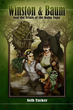 Winston & Baum And The Trials Of The Baba Yaga (Winston & Baum Steampunk Adventures) (Volume 4)