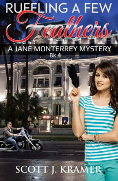 Ruffling A Few Feathers (Jane Monterrey Mystery)