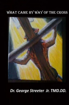 What Came By Way Of The Cross